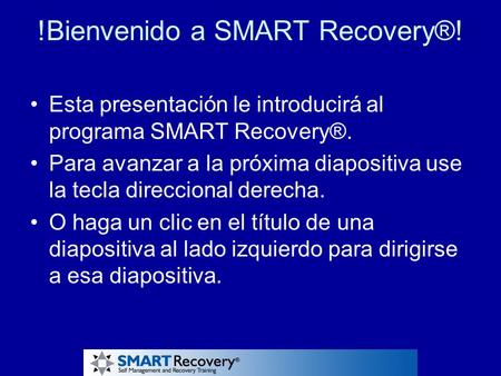 !Bienvenido a SMART Recovery®!