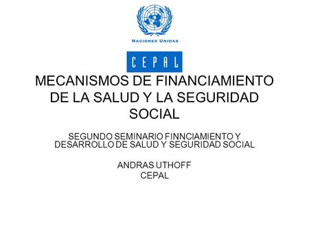 MECANISMOS DE FINANCIAMIENTO DE LA SALUD Y LA SEGURIDAD SOCIAL