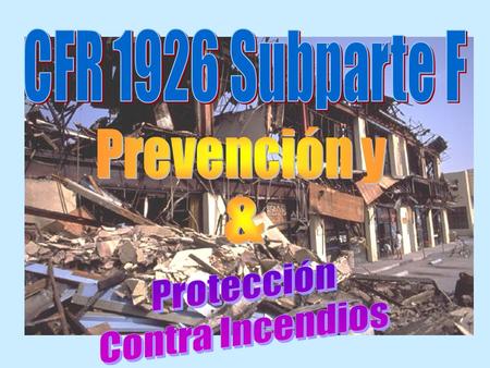 CFR 1926 Subparte F Prevención y & Protección Contra Incendios.