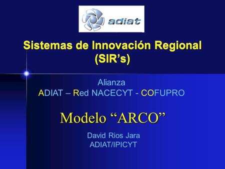 Sistemas de Innovación Regional (SIR’s)