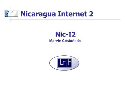 Nicaragua Internet 2 Nic-I2 Marvin Castañeda.