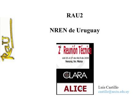 RAU2 NREN de Uruguay Luis Castillo