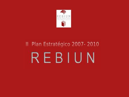 Sumario Visión de las bibliotecas REBIUN en 2010 II Plan Estratégico de REBIUN Seguimiento y evaluación Documentación adicional Autoría del II Plan Estratégico.