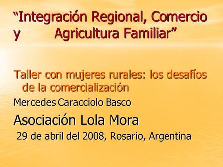 “Integración Regional, Comercio y Agricultura Familiar”