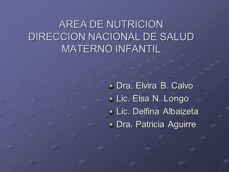 AREA DE NUTRICION DIRECCION NACIONAL DE SALUD MATERNO INFANTIL