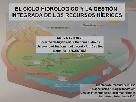 EL CICLO HIDROLÓGICO Y LA GESTIÓN INTEGRADA DE LOS RECURSOS HÍDRICOS