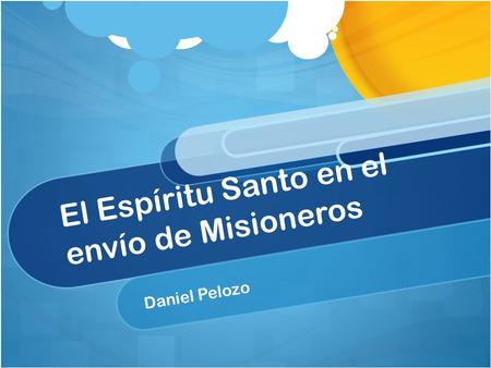 El Espíritu Santo en el envío de Misioneros Daniel Pelozo.