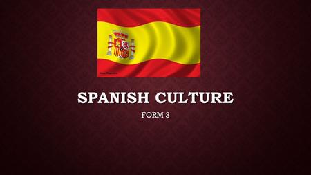 SPANISH CULTURE FORM 3. FLAMENCO Flamenco is a form of Spanish folk music and dance from the region of Andalusia in southern Spain. It includes cante.