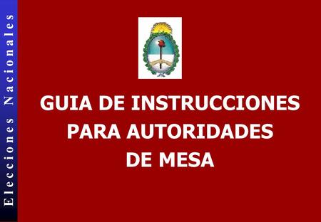 GUIA DE INSTRUCCIONES PARA AUTORIDADES DE MESA