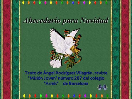 Abecedario para Navidad Texto de Ángel Rodríguez Vilagrán, revista Misión Joven número 287 del colegio Arrels de Barcelona.
