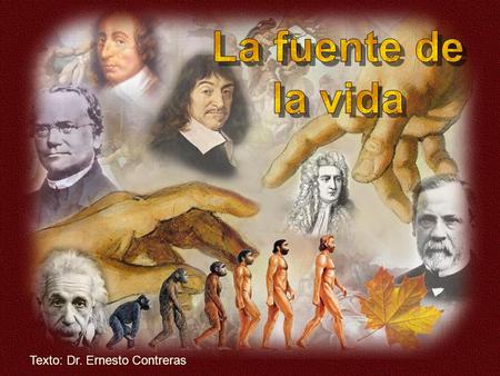 La fuente de la vida Texto: Dr. Ernesto Contreras.