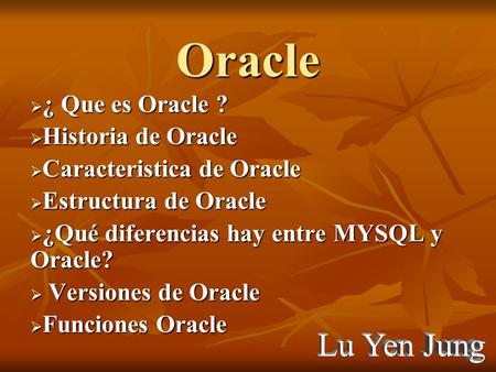 Oracle ¿ Que es Oracle ? Historia de Oracle Caracteristica de Oracle
