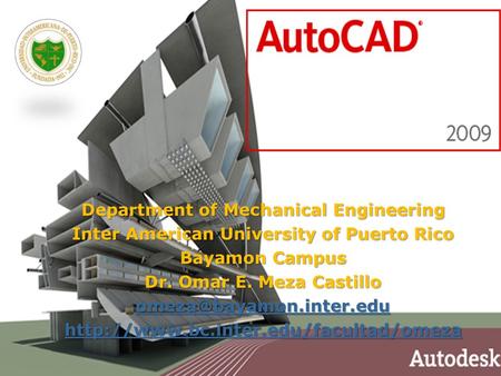 ENGR 2220 Inter - Bayamon Department of Mechanical Engineering Inter American University of Puerto Rico Bayamon Campus Dr. Omar E. Meza Castillo