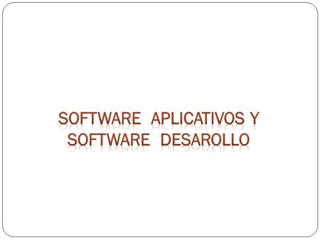 Con fines prácticos se puede clasificar al software en tres tipos: Software de sistema Software de programación Software de aplicación.