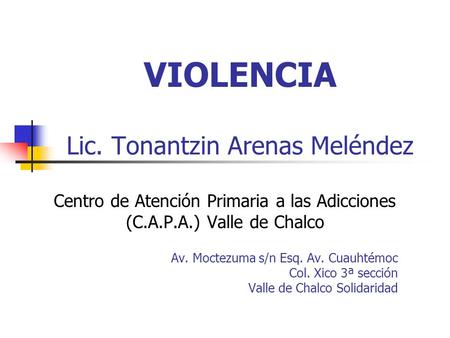VIOLENCIA Lic. Tonantzin Arenas Meléndez