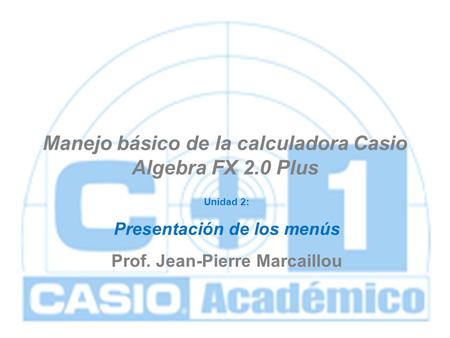 Manejo básico de la calculadora Casio Algebra FX 2.0 Plus