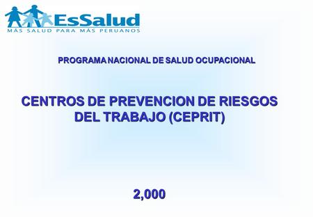 CENTROS DE PREVENCION DE RIESGOS DEL TRABAJO (CEPRIT) 2,000