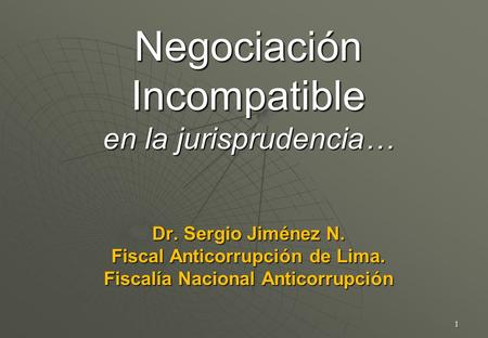 Negociación Incompatible en la jurisprudencia… Dr. Sergio Jiménez N