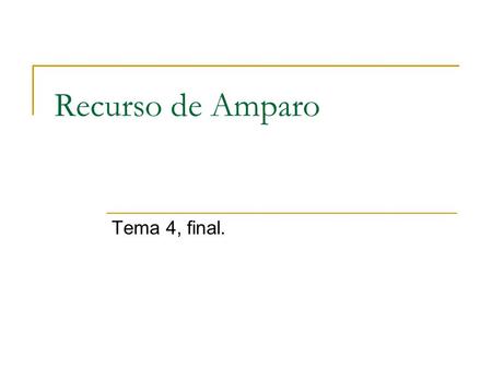 Recurso de Amparo Tema 4, final.. El recurs d'empara. Introducció És l’última garantia dels drets en el sistema constitucional espanyol. El Tribunal Constitucional.