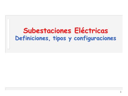 Subestaciones Eléctricas Definiciones, tipos y configuraciones