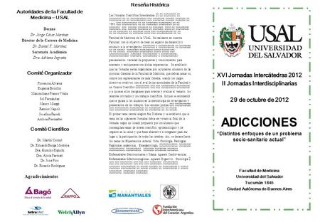 XVI Jornadas Intercátedras 2012 II Jornadas Interdisciplinarias 29 de octubre de 2012 ADICCIONES “Distintos enfoques de un problema socio-sanitario actual”