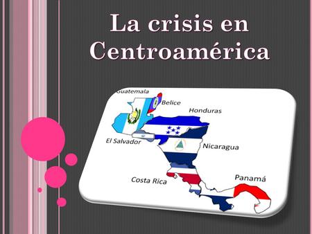 La crisis en Centroamérica.