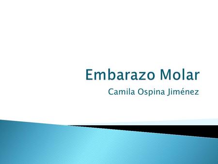 Embarazo Molar Camila Ospina Jiménez