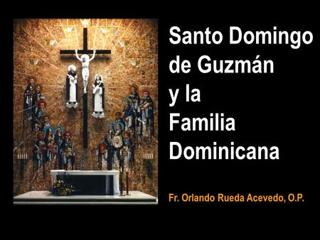 Santo Domingo de Guzmán y la Familia Dominicana