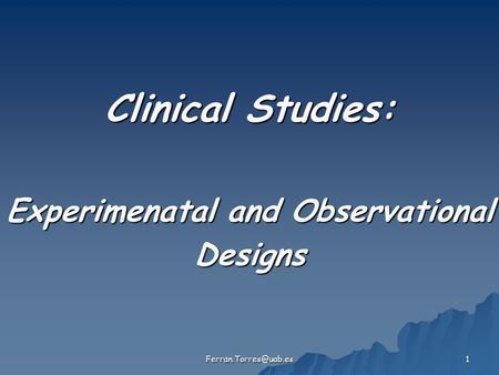 Clinical Studies: Experimenatal and Observational Designs