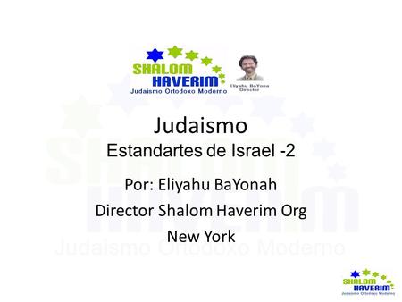Judaismo Estandartes de Israel -2 Por: Eliyahu BaYonah Director Shalom Haverim Org New York.