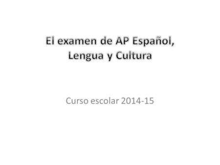 El examen de AP Español, Lengua y Cultura