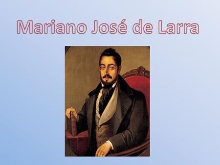 Mariano José de Larra.