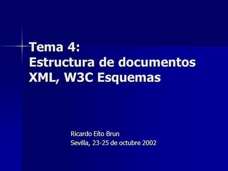 Tema 4: Estructura de documentos XML, W3C Esquemas
