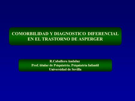 COMORBILIDAD Y DIAGNOSTICO DIFERENCIAL EN EL TRASTORNO DE ASPERGER