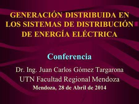 Conferencia Dr. Ing. Juan Carlos Gómez Targarona