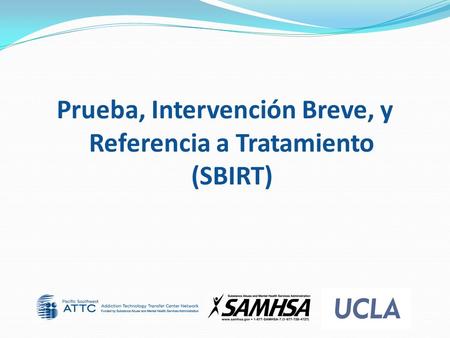 Prueba, Intervención Breve, y Referencia a Tratamiento (SBIRT)
