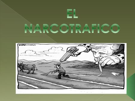 EL NARCOTRAFICO.