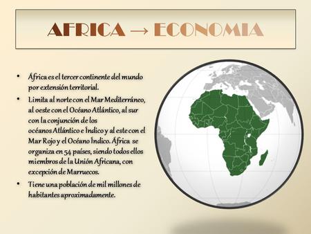 África es el tercer continente del mundo por extensión territorial. África es el tercer continente del mundo por extensión territorial. Limita al norte.