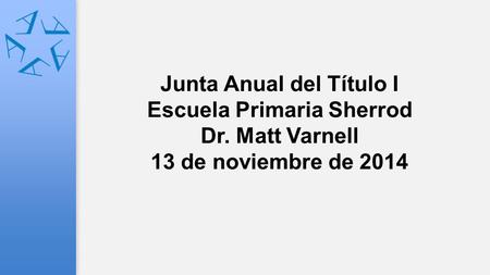 Junta Anual del Título I Escuela Primaria Sherrod Dr. Matt Varnell 13 de noviembre de 2014.