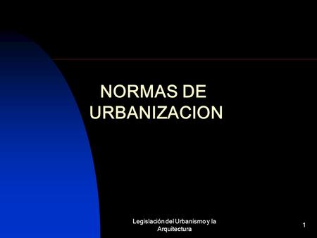 Legislación del Urbanismo y la Arquitectura