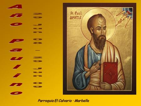 Parroquia El Calvario · Marbella Meditación basada en textos de Benedicto XVI y el libro “Pablo de Tarso y sus colaboradores”.