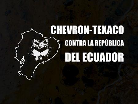 INTRODUCCIÓN La empresa transnacional Texaco, comprada por Chevron en el 2001, operó en el Ecuador de 1964 a Extrajo millones barriles de petróleo.
