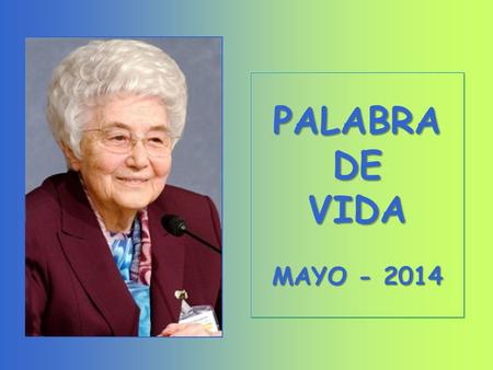 PALABRA DE VIDA MAYO - 2014 “EN NOMBRE DE CRISTO OS PEDIMOS QUE OS RECONCILIEIS CON DIOS (2 Cor 5,20).