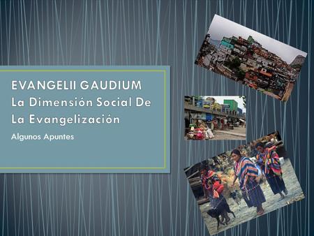EVANGELII GAUDIUM La Dimensión Social De La Evangelización