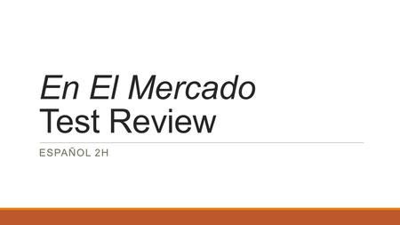 En El Mercado Test Review ESPAÑOL 2H. I. escuchar…