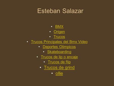 Esteban Salazar BMX Origen Trucos Trucos Principales del Bmx Video Deportes Olimpicos Skateboarding Trucos de lip o encaje Trucos de flip Trucos de grind.