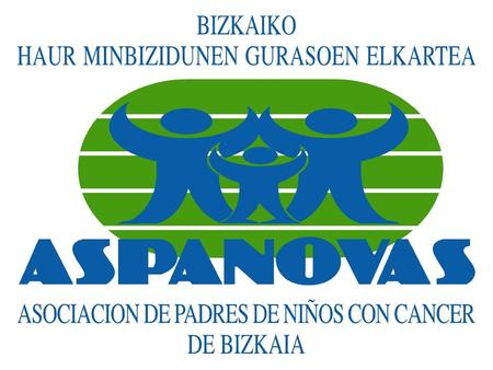 Bizkaiko haur minbizidunen gurasoen elkartea ASPANOVAS Bizkaia Asociación de padres de niños con cáncer de Bizkaia.