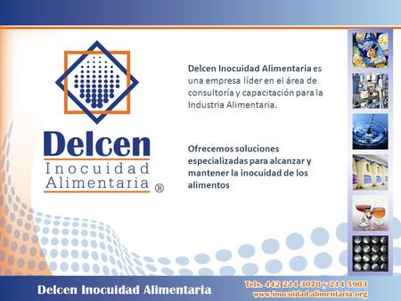 Delcen Inocuidad Alimentaria es una empresa líder en el área de consultoría y capacitación para la Industria Alimentaria. Ofrecemos soluciones especializadas.