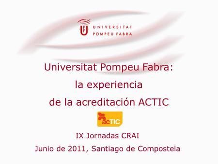 Universitat Pompeu Fabra: la experiencia de la acreditación ACTIC
