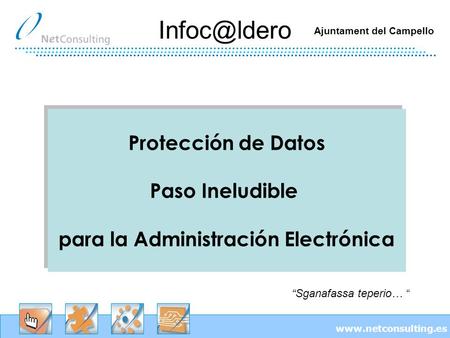 Protección de Datos Paso Ineludible para la Administración Electrónica Protección de Datos Paso Ineludible para la Administración.